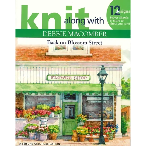 Knit Along with Debbie Macomber--Back on Blossom Street: 12 Designs Prayer Shawls & More to Show You Care - Paperback
