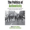 The Politics of Authenticity: Countercultures and Radical Movements Across the Iron Curtain, 1968-1989 - Paperback