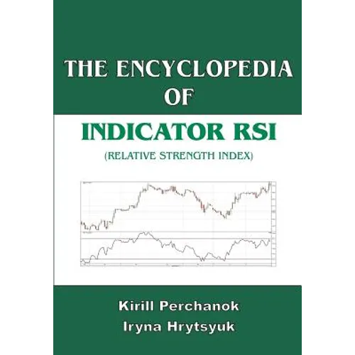 The Encyclopedia of the Indicator RSI (Relative Strength Index) - Paperback