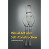 Visual Art and Self-Construction - Paperback
