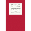 Everyday Freedom: Designing the Framework for a Flourishing Society - Hardcover