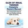 Glen of Imaal Terrier Complete Owners Manual. Glen of Imaal Terrier book for care, costs, feeding, grooming, health and training. - Paperback