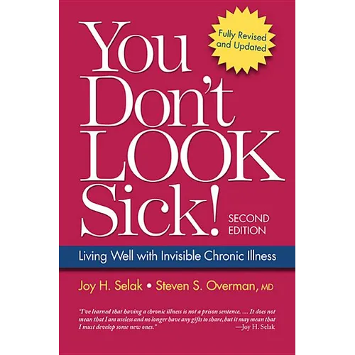 You Don't Look Sick!: Living Well With Chronic Invisible Illness - Paperback