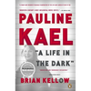 Pauline Kael: A Life in the Dark - Paperback
