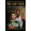 The Last Pass: Cousy, Russell, the Celtics, and What Matters in the End - Paperback