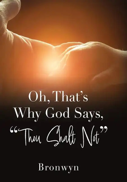 Oh, That's Why God Says, "Thou Shalt Not" - Hardcover