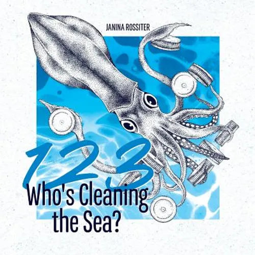 1, 2, 3, Who's Cleaning the Sea?: A Counting Picture Book About Protecting Our Planet - Paperback