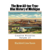 The New All-too-True-Blue History of Michigan - Paperback
