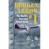 Broken Arrow No.1: The World's First Lost Atomic Bomb - Paperback