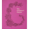 The Gardener's Garden: Inspiration Across Continents and Centuries - Hardcover
