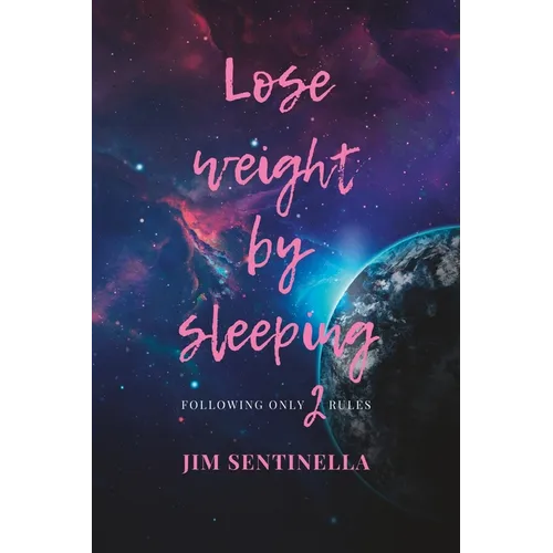 Lose weight by sleeping: Following only 2 rules - Paperback