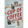 The Cup of Coffee Club: 11 Players and Their Brush with Baseball History - Paperback