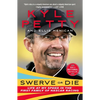 Swerve or Die: Life at My Speed in the First Family of NASCAR Racing - Paperback