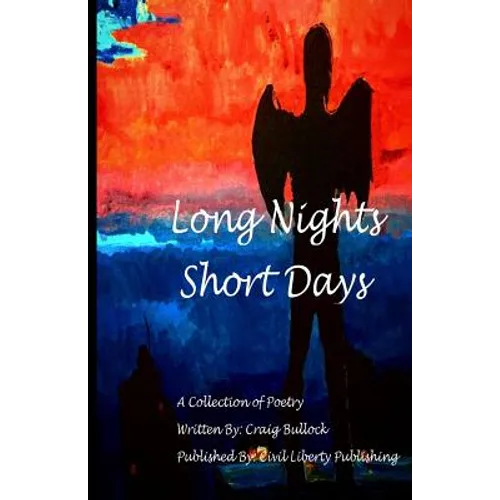 Long Night Short Days: A Collection Of Poetry - Paperback