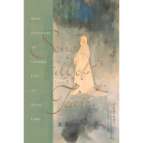Song Full of Tears: Nine Centuries of Chinese Life Around Xiang Lake - Paperback