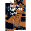 The Ruptures Of American Capital: Women Of Color Feminism And The Culture Of Immigrant Labor - Paperback