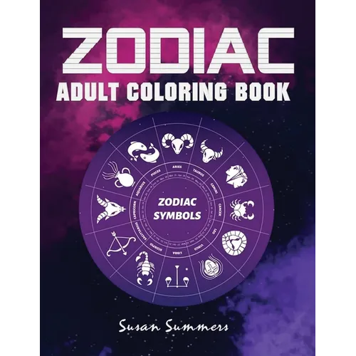 Zodiac Adult Coloring Book: 100 pages Astrology Coloring Book Individual Designs - Paperback