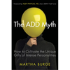 The Add Myth: How to Cultivate the Unique Gifts of Intense Personalities (Attention Deficit Disorder & Attention Deficit Hyperactivity Disorder) - Paperback