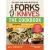 Forks Over Knives - The Cookbook: Over 300 Simple and Delicious Plant-Based Recipes to Help You Lose Weight, Be Healthier, and Feel Better Every Day: - Paperback