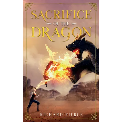 Sacrifice of the Dragon: A Young Adult Fantasy Adventure - Paperback