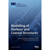 Modelling of Harbour and Coastal Structures - Hardcover