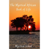 The Mystical African Book of Life - Hardcover