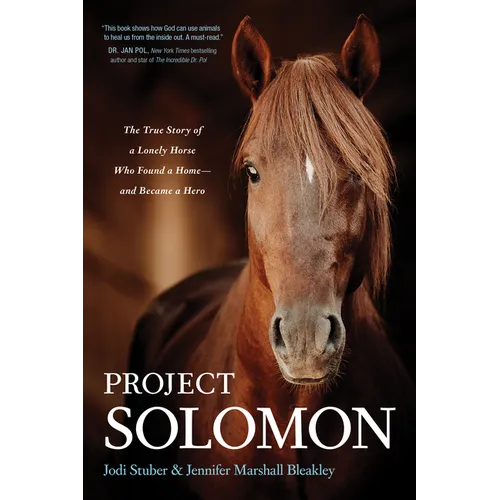 Project Solomon: The True Story of a Lonely Horse Who Found a Home--And Became a Hero - Paperback