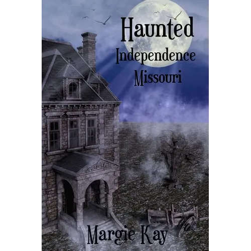 Haunted Independence Missouri - Paperback