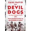 Devil Dogs: King Company, Third Battalion, 5th Marines: From Guadalcanal to the Shores of Japan - Hardcover