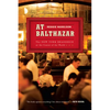 At Balthazar: The New York Brasserie at the Center of the World - Paperback