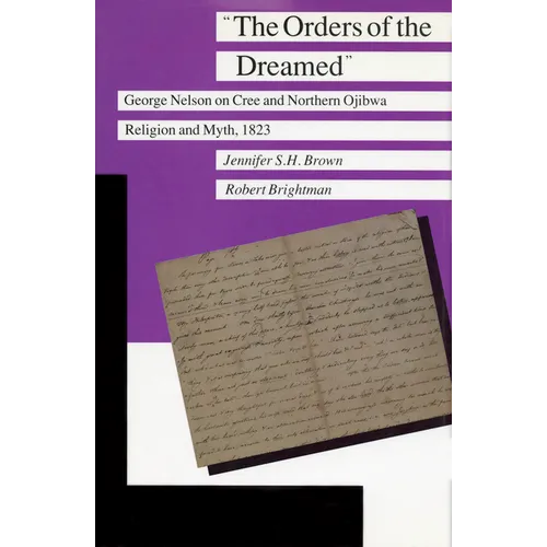 The Orders of the Dreamed: George Nelson on Cree and Northern Ojibwa Religion and Myth, 1823 - Paperback
