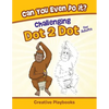 Can You Even Do it? Challenging Dot 2 Dot for Adults - Paperback