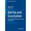 Inertia and Gravitation: The Fundamental Nature and Structure of Space-Time - Paperback