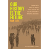Our History Is the Future: Standing Rock Versus the Dakota Access Pipeline, and the Long Tradition of Indigenous Resistance - Hardcover