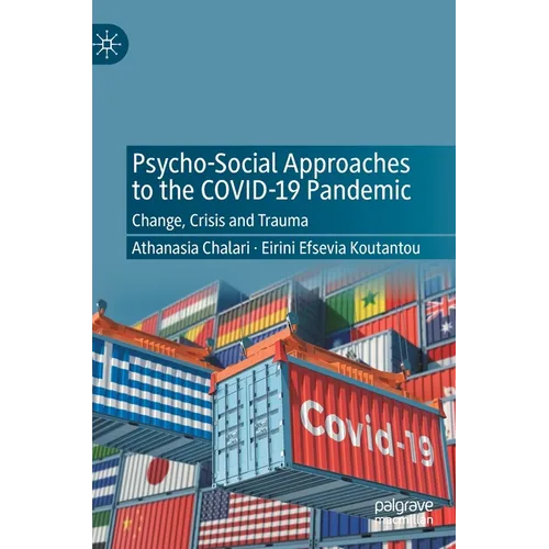 Psycho-Social Approaches to the Covid-19 Pandemic: Change, Crisis and Trauma - Hardcover