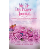 My 21-Day Prayer Journal: Learning to Love yourself through the Painful, and Emotional Journeys of Life. - Hardcover