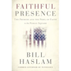 Faithful Presence: The Promise and the Peril of Faith in the Public Square - Paperback
