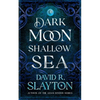 Dark Moon, Shallow Sea - Hardcover