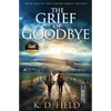 The Grief of Goodbye: Book One in The Camino Family Trilogy - Paperback