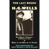 The Last Books of H.G. Wells: The Happy Turning & Mind at the End of Its Tether - Paperback
