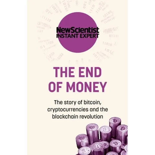 The End of Money: The Story of Bitcoin, Cryptocurrencies and the Blockchain Revolution - Paperback