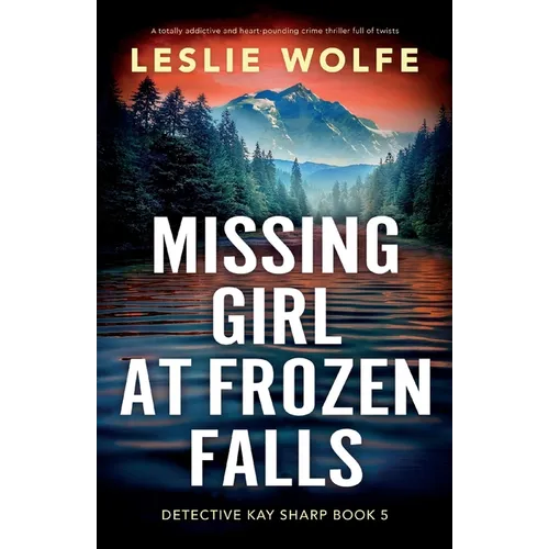 Missing Girl at Frozen Falls: A totally addictive and heart-pounding crime thriller full of twists - Paperback