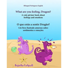 Portuguese book: What are you feeling, Dragon. O que estás a sentir Dragão: Children's English-Portuguese Picture book (Bilingual Editi - Paperback