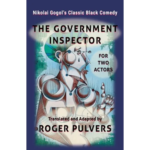 The Government Inspector for Two Actors: Translated from the original play in Russian, The Government Inspector by Nikolai Gogol, and adapted for two - Paperback
