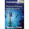 Eschatology 101: What the Bible says about the end of time. - Hardcover