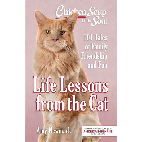 Chicken Soup for the Soul: Life Lessons from the Cat: 101 Tales of Family, Friendship and Fun - Paperback