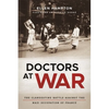 Doctors at War: The Clandestine Battle Against the Nazi Occupation of France - Hardcover