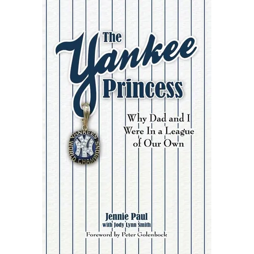 The Yankee Princess: Why Dad and I Were in a League of Our Own - Paperback