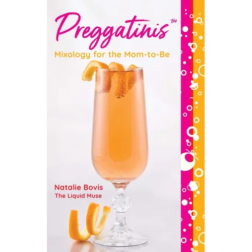 Preggatinis(tm): Mixology for the Mom-To-Be - Paperback