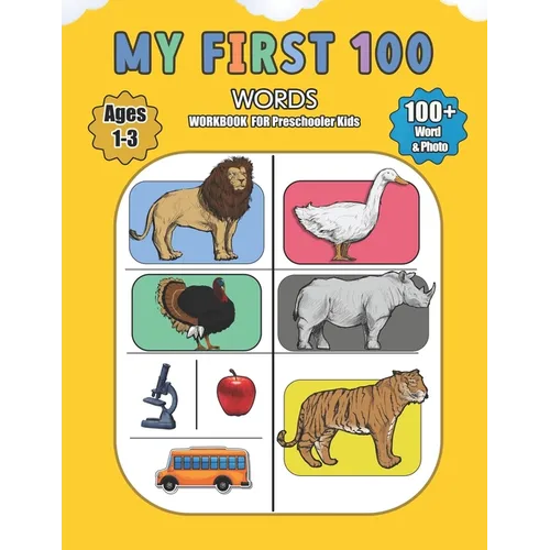 My First 100 Words for Preschooler Kids: Activity book for learning first words for preschooler kids in age from 1 to 3 years contain more than 100 wo - Paperback
